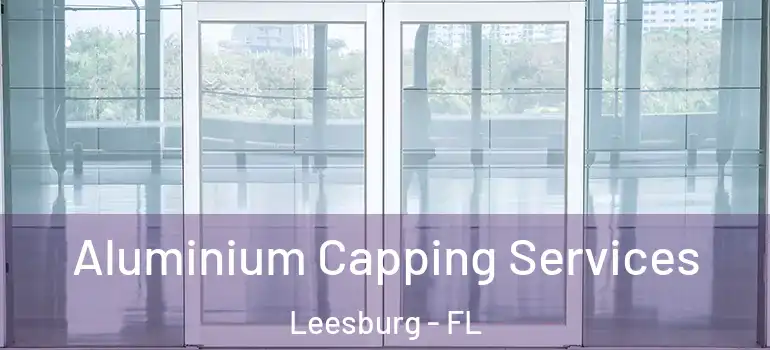  Aluminium Capping Services Leesburg - FL