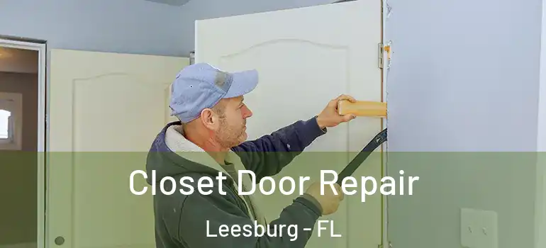  Closet Door Repair Leesburg - FL