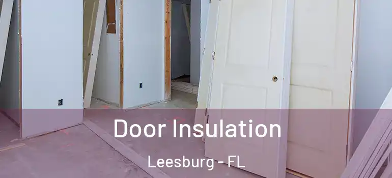  Door Insulation Leesburg - FL