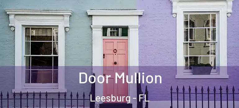  Door Mullion Leesburg - FL