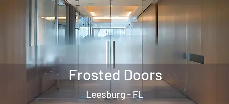  Frosted Doors Leesburg - FL