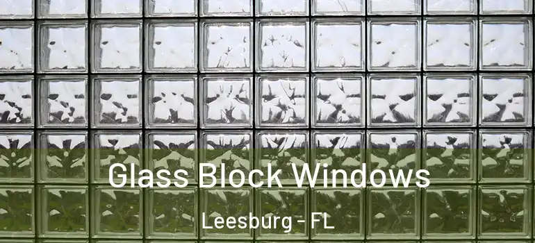  Glass Block Windows Leesburg - FL