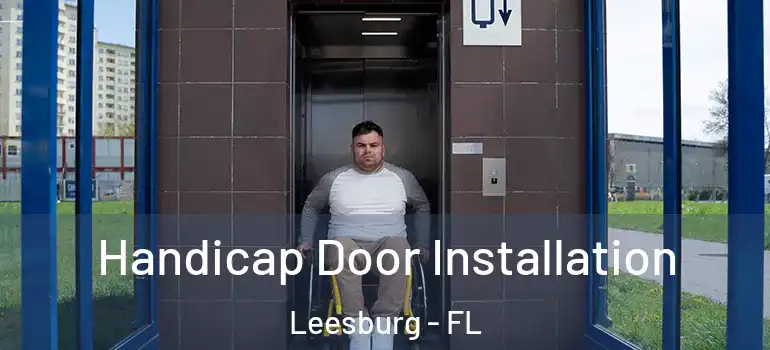  Handicap Door Installation Leesburg - FL