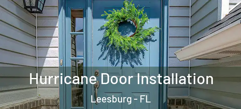  Hurricane Door Installation Leesburg - FL