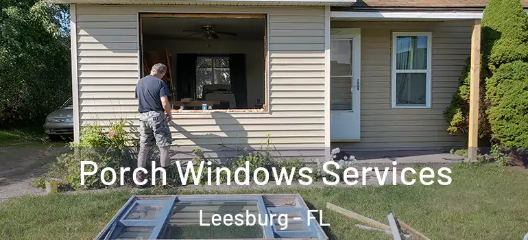  Porch Windows Services Leesburg - FL