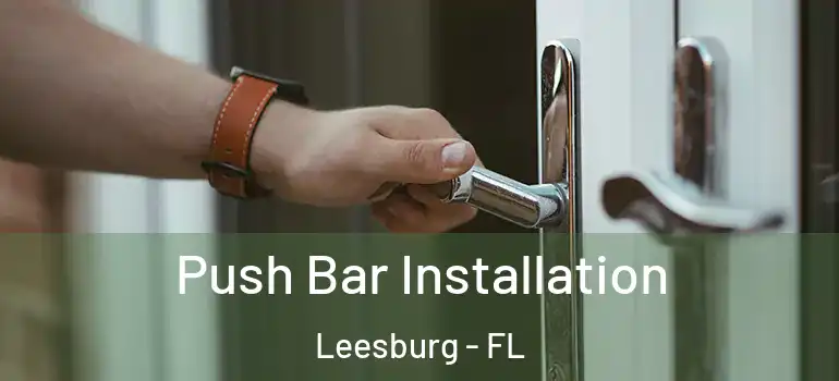 Push Bar Installation Leesburg - FL