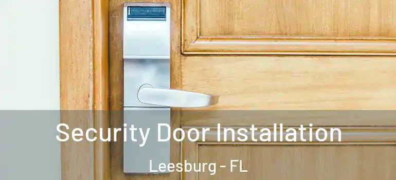  Security Door Installation Leesburg - FL