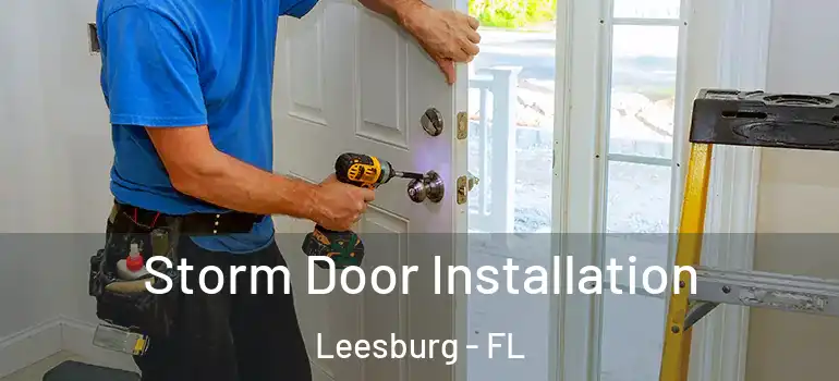  Storm Door Installation Leesburg - FL