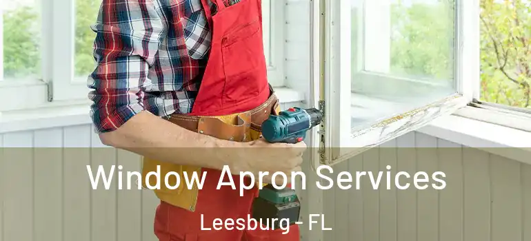 Window Apron Services Leesburg - FL